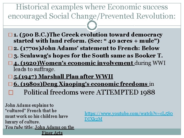 Historical examples where Economic success encouraged Social Change/Prevented Revolution: � 1. (500 B. C.