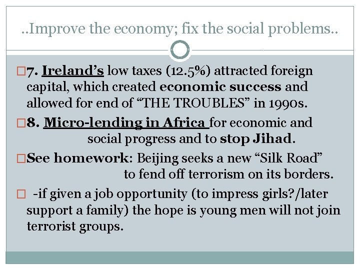 . . Improve the economy; fix the social problems. . � 7. Ireland’s low