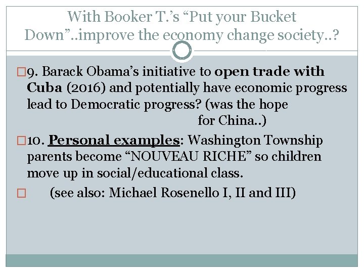 With Booker T. ’s “Put your Bucket Down”. . improve the economy change society.