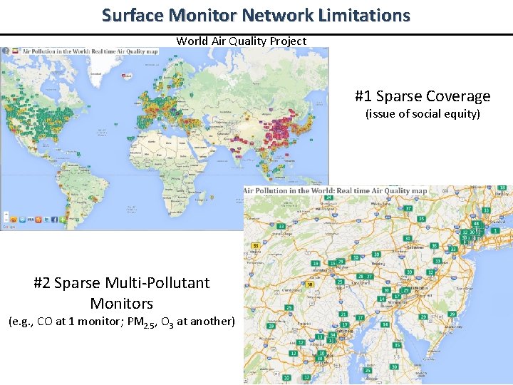 Surface Monitor Network Limitations World Air Quality Project #1 Sparse Coverage (issue of social