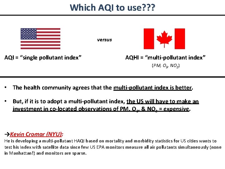 Which AQI to use? ? ? versus AQI = “single pollutant index” AQHI =