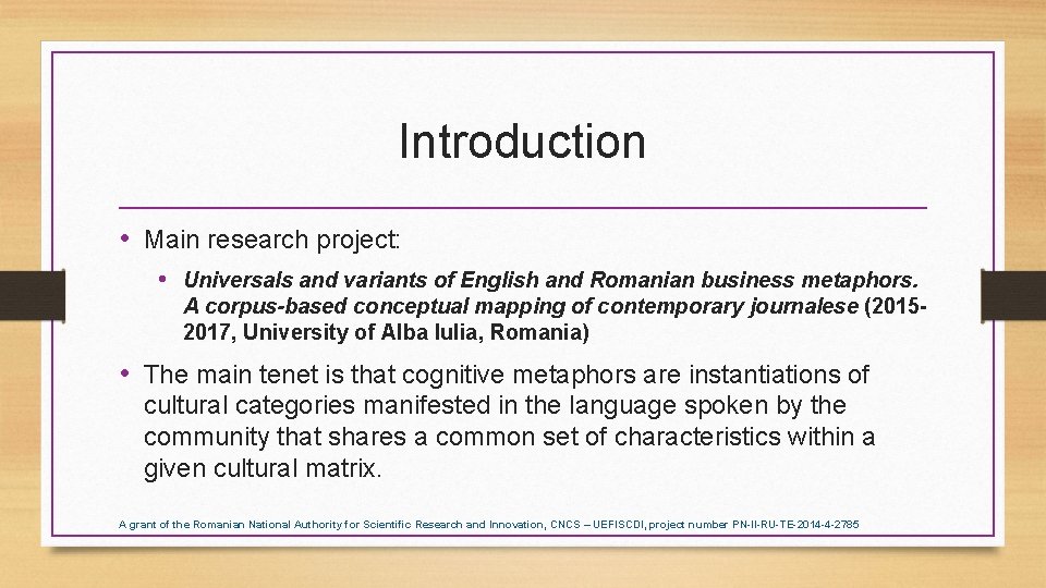 Introduction • Main research project: • Universals and variants of English and Romanian business