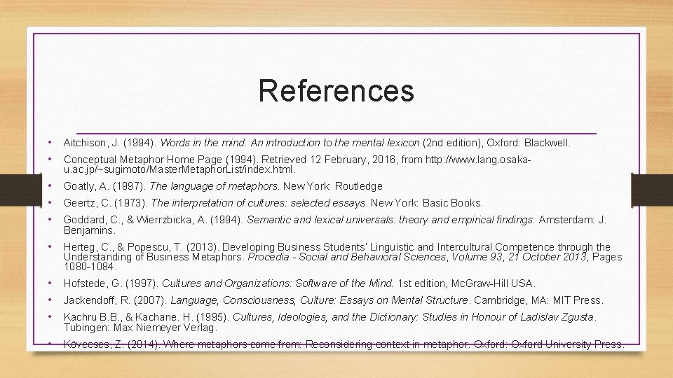 References • Aitchison, J. (1994). Words in the mind. An introduction to the mental