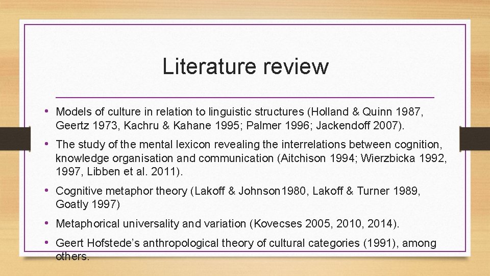 Literature review • Models of culture in relation to linguistic structures (Holland & Quinn