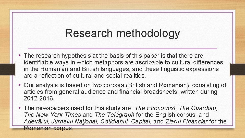 Research methodology • The research hypothesis at the basis of this paper is that