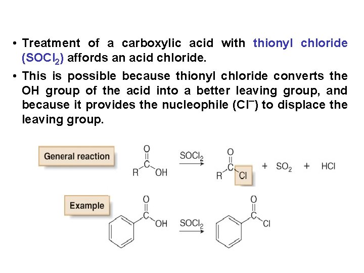  • Treatment of a carboxylic acid with thionyl chloride (SOCl 2) affords an