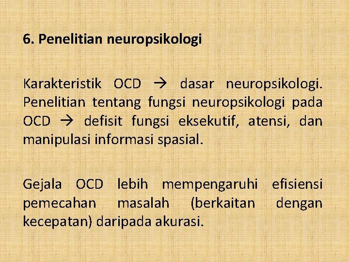 6. Penelitian neuropsikologi Karakteristik OCD dasar neuropsikologi. Penelitian tentang fungsi neuropsikologi pada OCD defisit