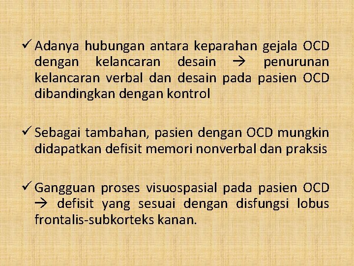 ü Adanya hubungan antara keparahan gejala OCD dengan kelancaran desain penurunan kelancaran verbal dan