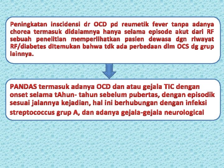 Peningkatan inscidensi dr OCD pd reumetik fever tanpa adanya chorea termasuk didalamnya hanya selama