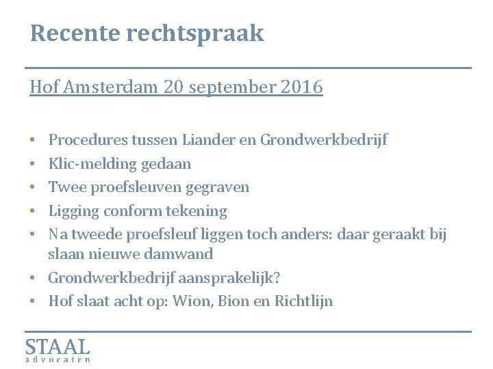 Recente rechtspraak Hof Amsterdam 20 september 2016 Procedures tussen Liander en Grondwerkbedrijf Klic-melding gedaan