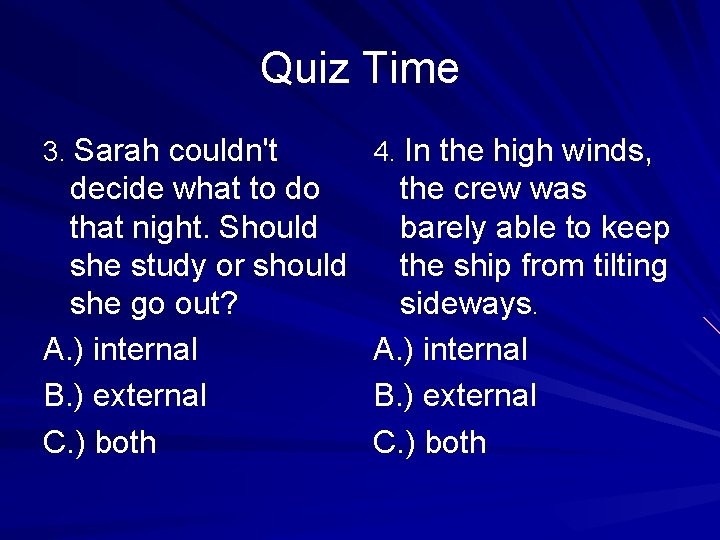 Quiz Time 3. Sarah couldn't 4. In the high winds, decide what to do