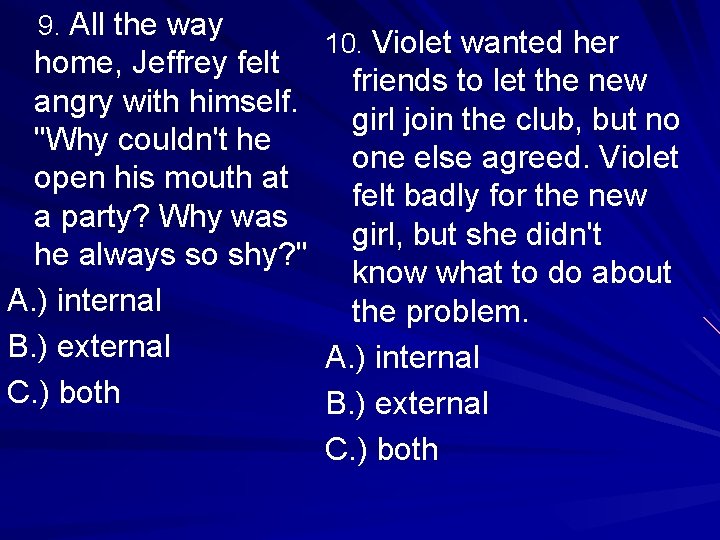 9. All the way 10. Violet wanted her home, Jeffrey felt friends to let