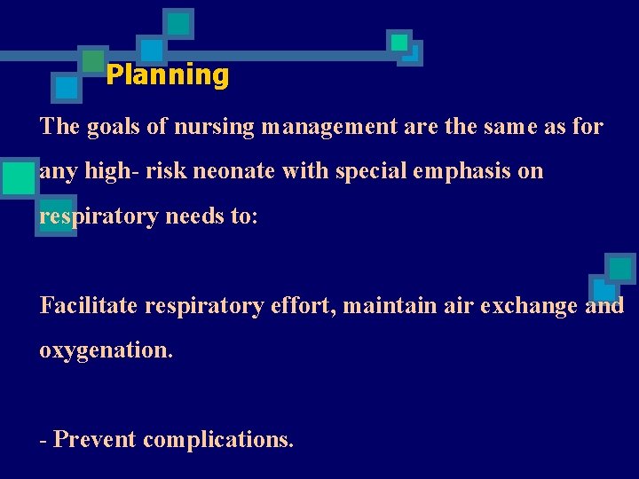 Planning The goals of nursing management are the same as for any high- risk
