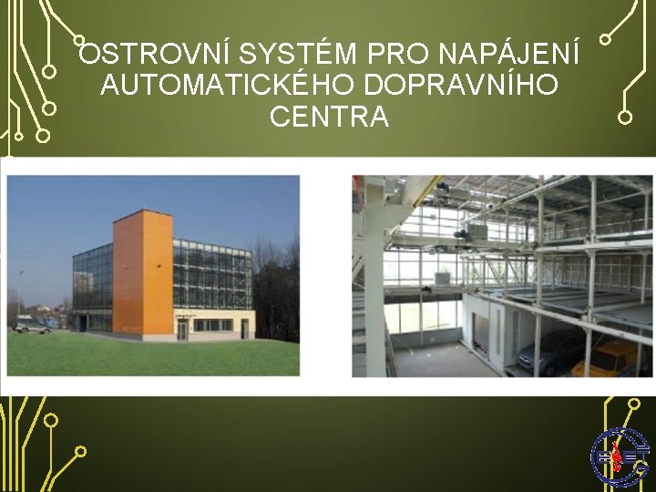 www. enet. vsb. cz OSTROVNÍ SYSTÉM PRO NAPÁJENÍ AUTOMATICKÉHO DOPRAVNÍHO CENTRA 