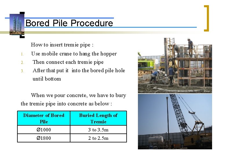 Bored Pile Procedure How to insert tremie pipe : 1. 2. 3. Use mobile