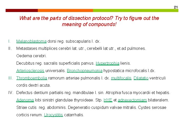21 What are the parts of dissection protocol? Try to figure out the meaning 21 What are the parts of dissection protocol? Try to figure out the meaning
