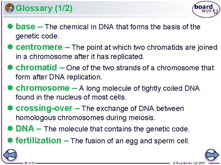Glossary (1/2) base – The chemical in DNA that forms the basis of the
