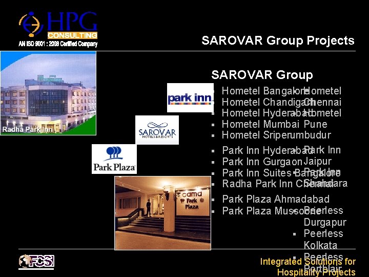SAROVAR Group Projects SAROVAR Group § § § Hometel Bangalore § Hometel Chandigarh Chennai