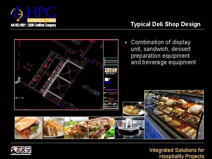 Typical Deli Shop Design § Combination of display unit, sandwich, dessert preparation equipment and