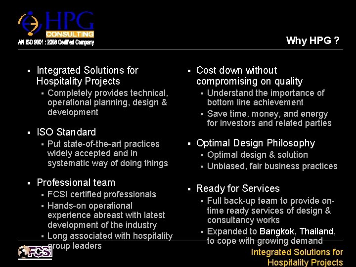 Why HPG ? § Integrated Solutions for Hospitality Projects § § Put state-of-the-art practices