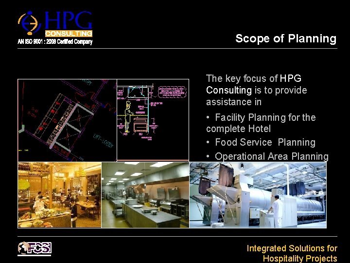 Scope of Planning The key focus of HPG Consulting is to provide assistance in