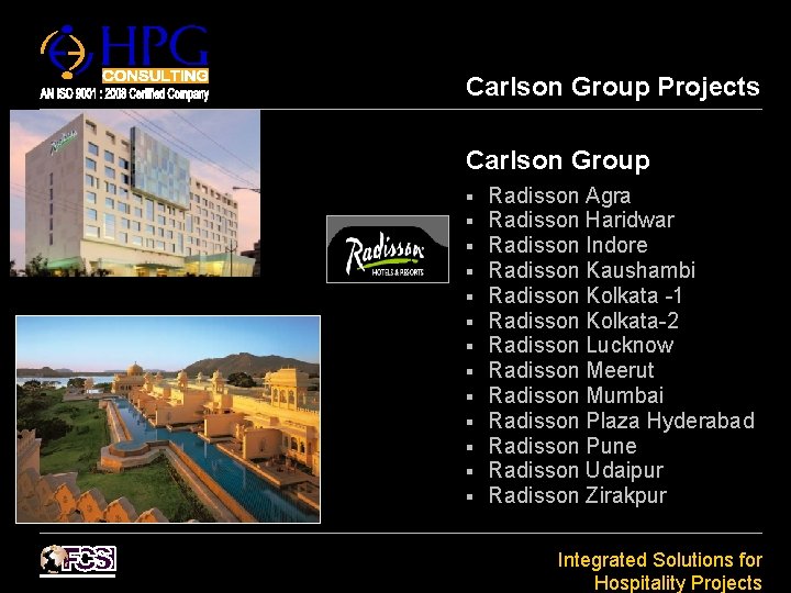 Carlson Group Projects Carlson Group § § § § Radisson Agra Radisson Haridwar Radisson