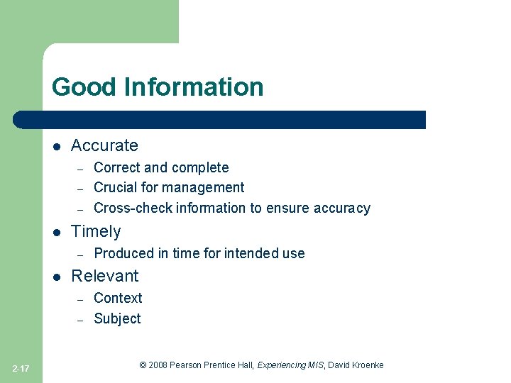 Good Information l Accurate – – – l Timely – l Produced in time Good Information l Accurate – – – l Timely – l Produced in time