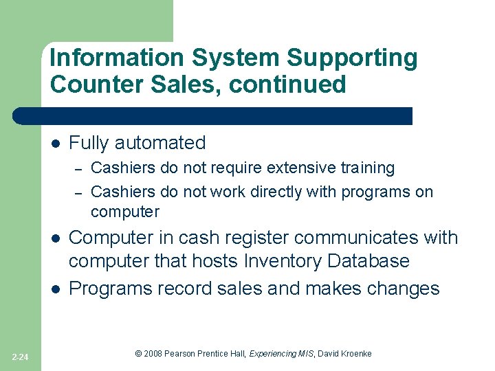 Information System Supporting Counter Sales, continued l Fully automated – – l l 2