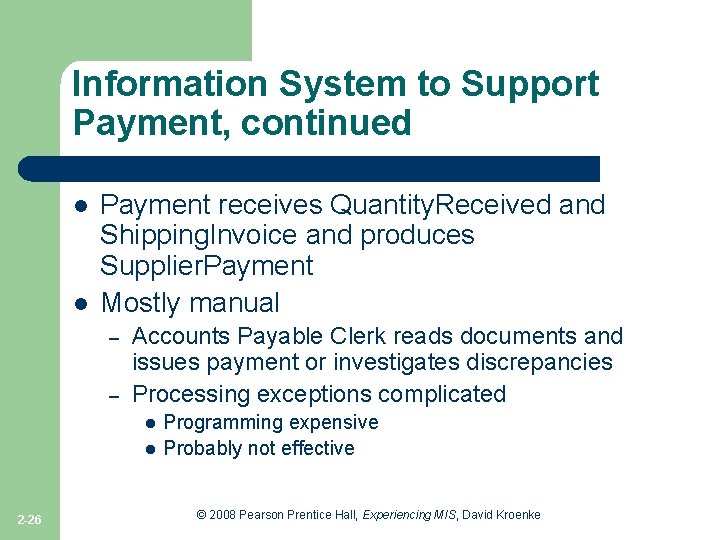Information System to Support Payment, continued l l Payment receives Quantity. Received and Shipping.
