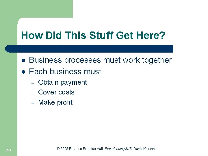 How Did This Stuff Get Here? l l Business processes must work together Each How Did This Stuff Get Here? l l Business processes must work together Each