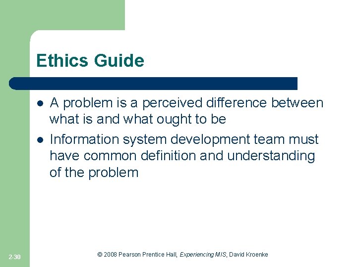 Ethics Guide l l 2 -30 A problem is a perceived difference between what