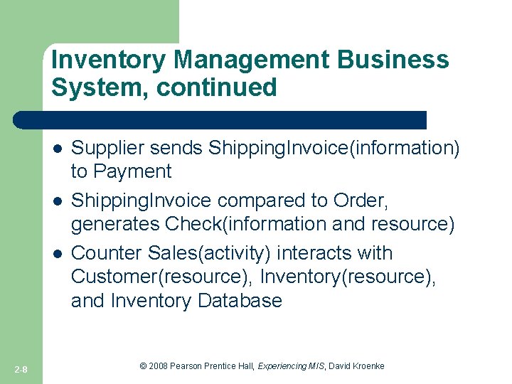 Inventory Management Business System, continued l l l 2 -8 Supplier sends Shipping. Invoice(information)
