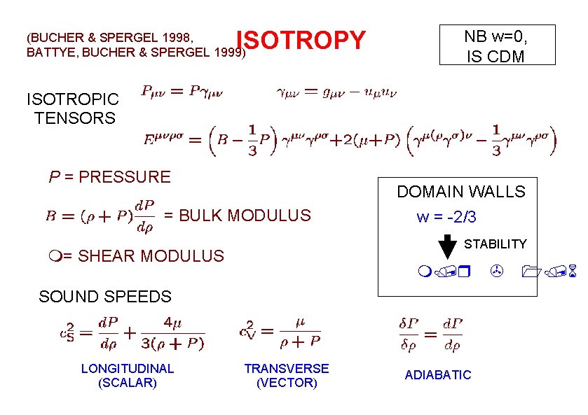 ISOTROPY (BUCHER & SPERGEL 1998, BATTYE, BUCHER & SPERGEL 1999) NB w=0, IS CDM