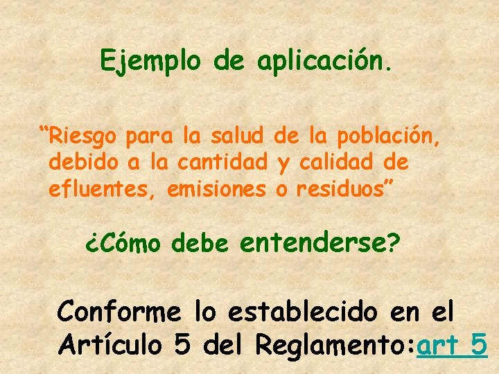 Ejemplo de aplicación. “Riesgo para la salud de la población, debido a la cantidad