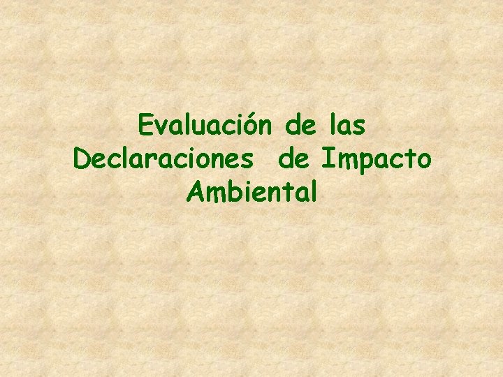 Evaluación de las Declaraciones de Impacto Ambiental 