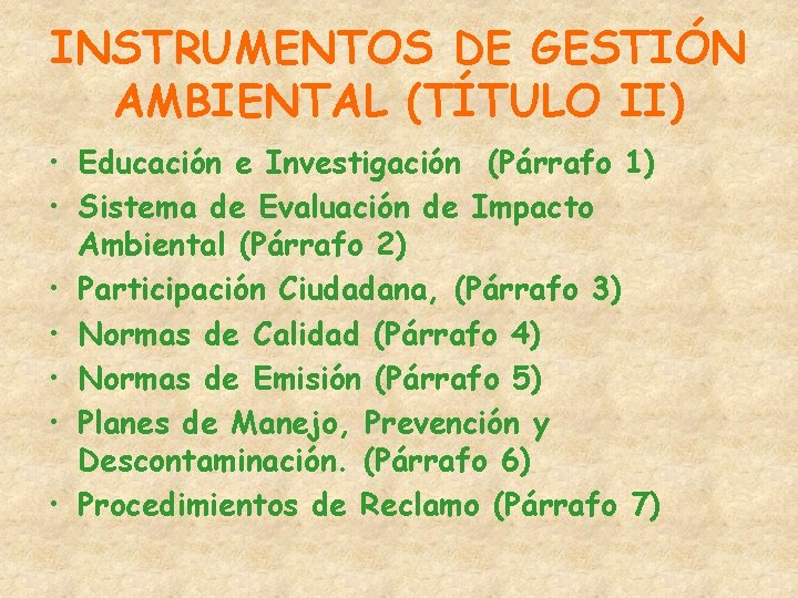 INSTRUMENTOS DE GESTIÓN AMBIENTAL (TÍTULO II) • Educación e Investigación (Párrafo 1) • Sistema INSTRUMENTOS DE GESTIÓN AMBIENTAL (TÍTULO II) • Educación e Investigación (Párrafo 1) • Sistema