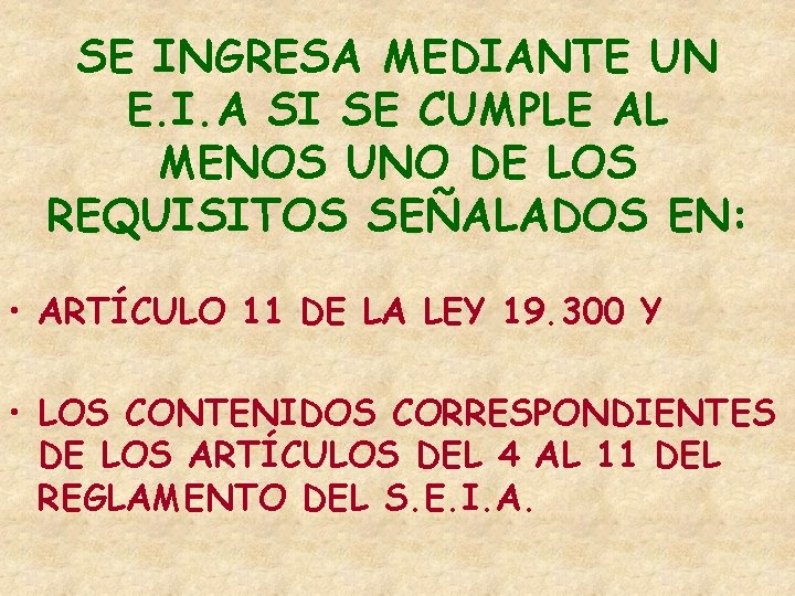 SE INGRESA MEDIANTE UN E. I. A SI SE CUMPLE AL MENOS UNO DE SE INGRESA MEDIANTE UN E. I. A SI SE CUMPLE AL MENOS UNO DE