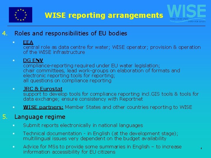 WISE reporting arrangements 4. 5. Roles and responsibilities of EU bodies § EEA central