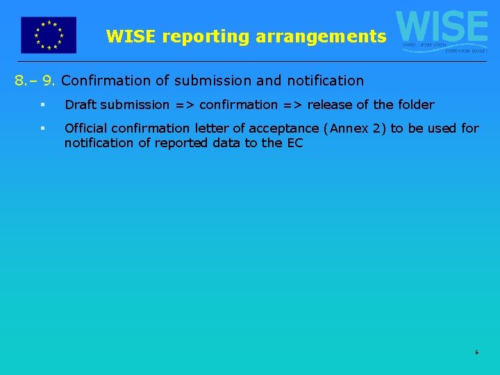 WISE reporting arrangements 8. – 9. Confirmation of submission and notification § Draft submission