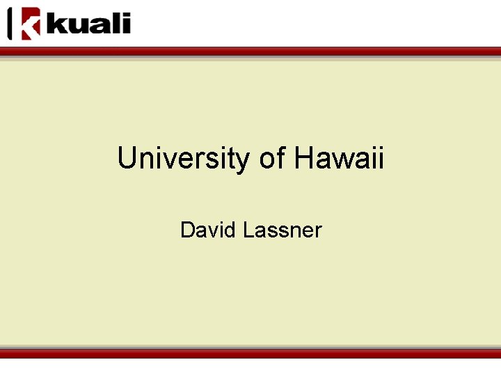 University of Hawaii David Lassner 