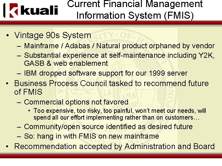 Current Financial Management Information System (FMIS) • Vintage 90 s System – Mainframe /