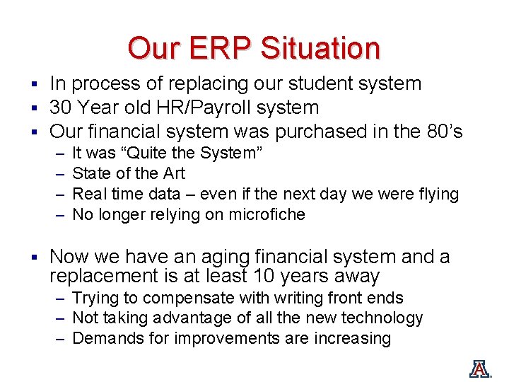 Our ERP Situation § In process of replacing our student system § 30 Year