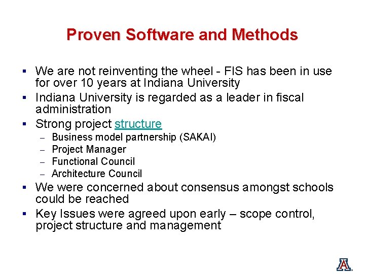 Proven Software and Methods § We are not reinventing the wheel - FIS has