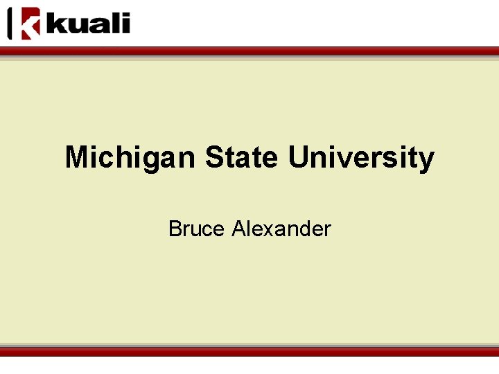 Michigan State University Bruce Alexander 