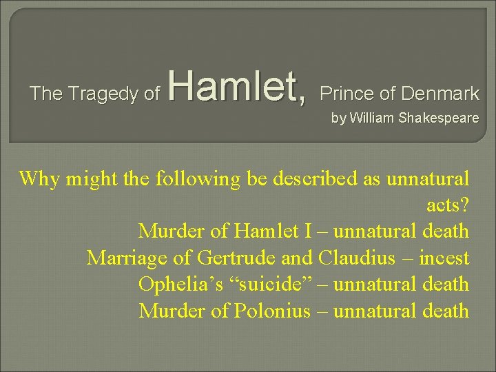 The Tragedy of Hamlet, Prince of Denmark by William Shakespeare Why might the following