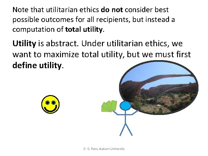 Note that utilitarian ethics do not consider best possible outcomes for all recipients, but