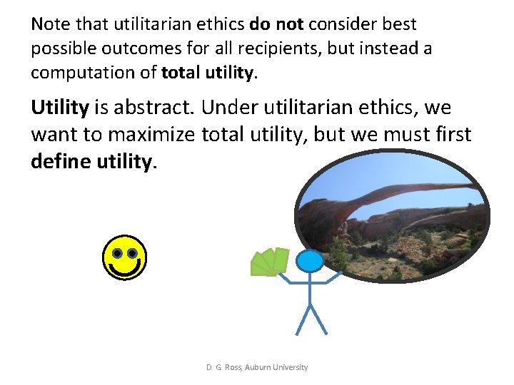 Note that utilitarian ethics do not consider best possible outcomes for all recipients, but Note that utilitarian ethics do not consider best possible outcomes for all recipients, but