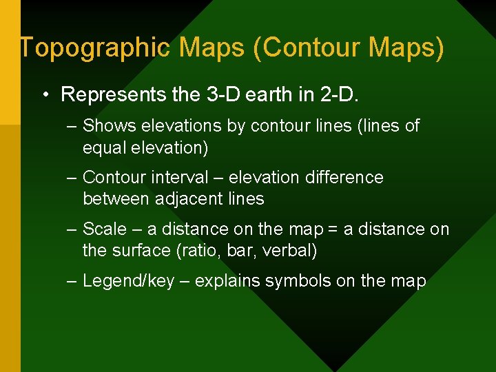 Topographic Maps (Contour Maps) • Represents the 3 -D earth in 2 -D. –