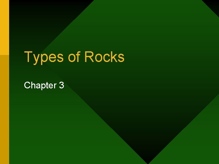 Types of Rocks Chapter 3 