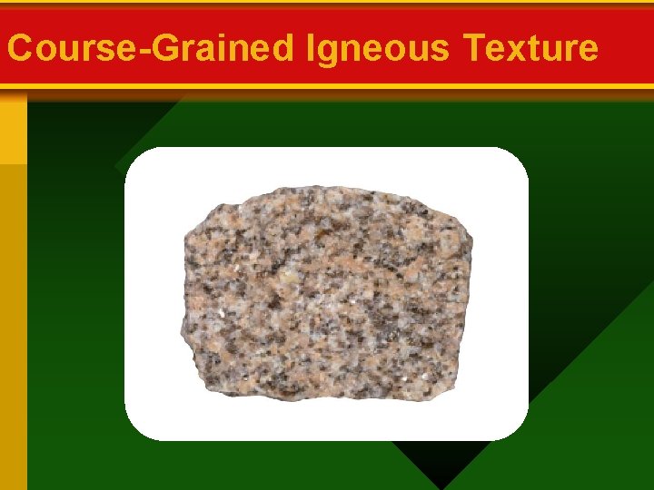 Course-Grained Igneous Texture 